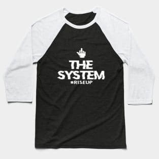 F@#k the System Baseball T-Shirt